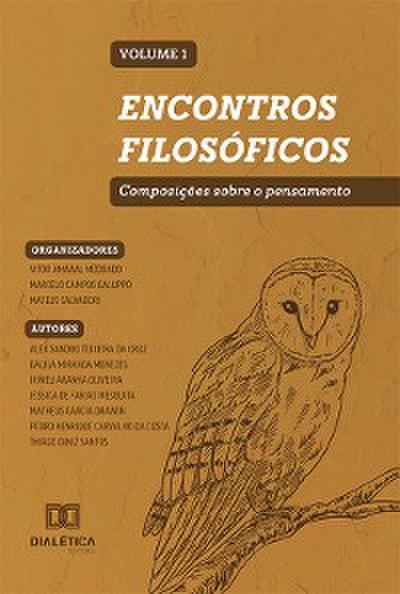 Encontros filosóficos - composições sobre o pensamento: Volume 1