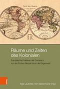 Räume und Zeiten des Kolonialen
