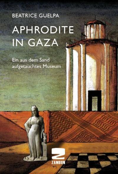 Aphrodite in Gaza: Ein aus dem Sand aufgetauchtes Museum