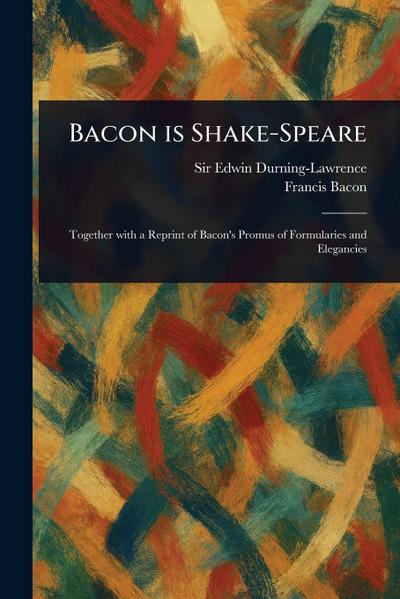 Bacon is Shake-Speare