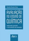 Avaliação no Ensino de Química: Elaborando Questões e Instrumentos de Avaliação