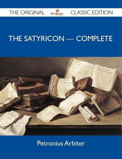 The Satyricon ? Complete - The Original Classic Edition