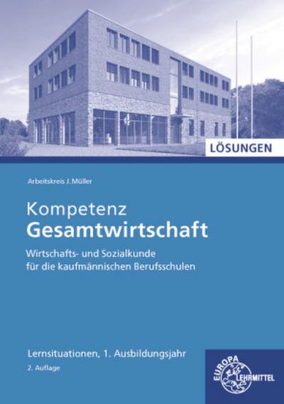 Lösungen zu 47014 Kompetenz Gesamtwirtschaft Lernsituationen 1. Ausbildungsjahr