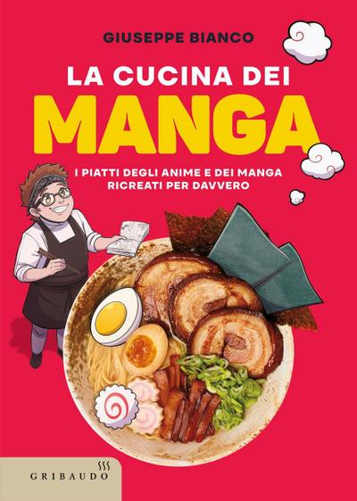 La cucina dei manga. I piatti degli anime e dei manga ricreati per davvero