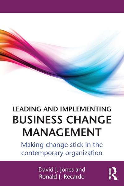 Leading and Implementing Business Change Management