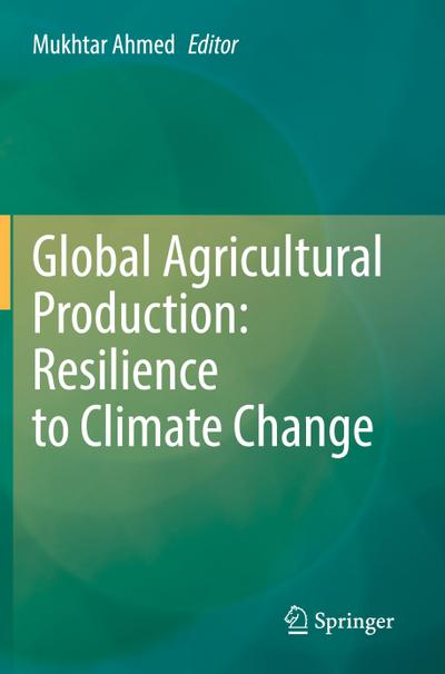 Global Agricultural Production: Resilience to Climate Change