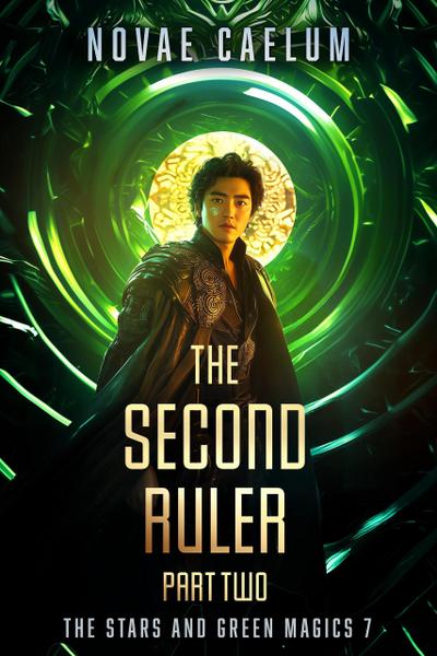 The Second Ruler Part Two (The Stars and Green Magics, #7)