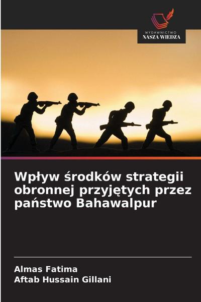 Wp¿yw ¿rodków strategii obronnej przyj¿tych przez pa¿stwo Bahawalpur