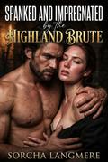 Spanked And Impregnated By The Highland Brute