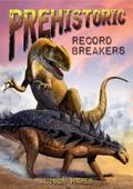 Prehistoric Record Breakers