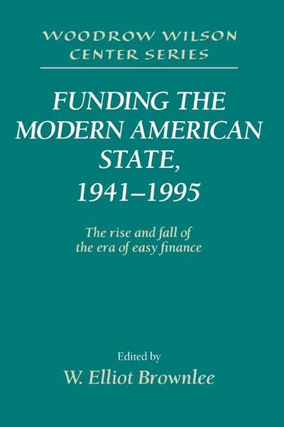 Funding the Modern American State, 1941 1995