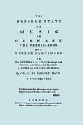 The Present State of Music in Germany, The Netherlands, and United Provinces. [Two vols in one book. Facsimile of the first edition, 1773.]