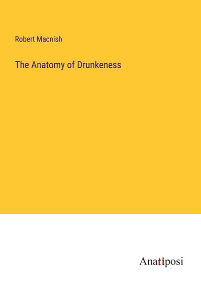 The Anatomy of Drunkeness