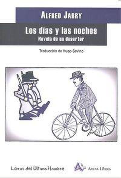 Los días y las noches : novela de un desertor