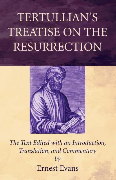 Tertullian’s Treatise on the Resurrection