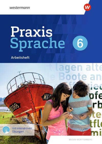 Praxis Sprache 6. Arbeitsheft mit interaktiven Übungen. Für Baden-Württemberg