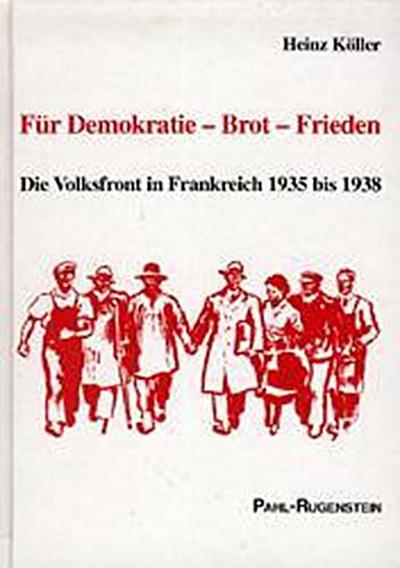 Für Demokratie, Brot, Frieden: Die Volksfront in Frankreich 1935-1938