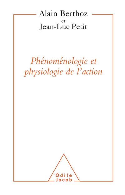 Phenomenologie et Physiologie de l’action