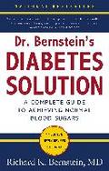 Dr. Bernstein's Diabetes Solution: The Complete Guide to Achieving Normal Blood Sugars Richard K. Bernstein MD Author