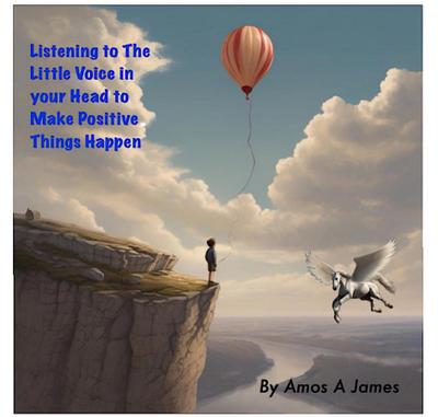 Listening to the little voice in your head to make positive things happen