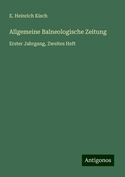 Kisch, E: Allgemeine Balneologische Zeitung