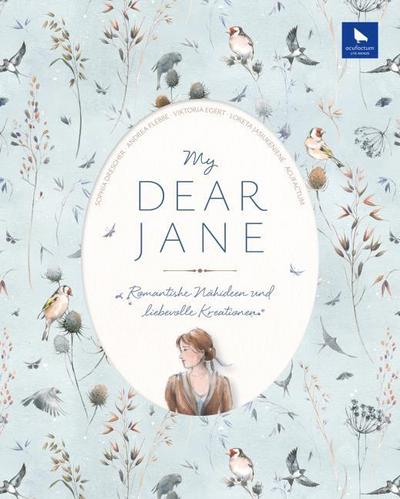 My Dear Jane. Romantische Nähideen und liebevolle Kreationen.