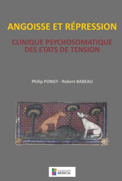 Angoisse et répression clinique psychosomatique des états de tension