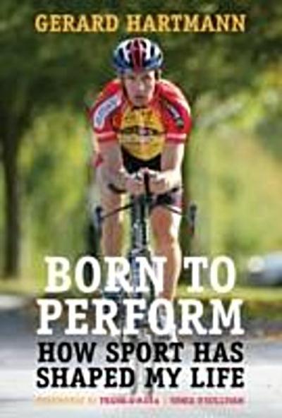 Born to Perform: How Sport Has Shaped My Life