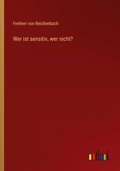 Wer ist sensitiv, wer nicht?