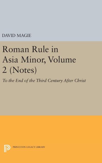 Roman Rule in Asia Minor, Volume 2 (Notes)