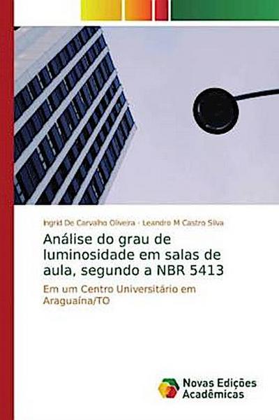 Análise do grau de luminosidade em salas de aula, segundo a NBR 5413