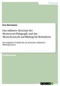 Das inklusive Konzept der Montessori-Pädagogik und das Menschenrecht auf Bildung für Behinderte