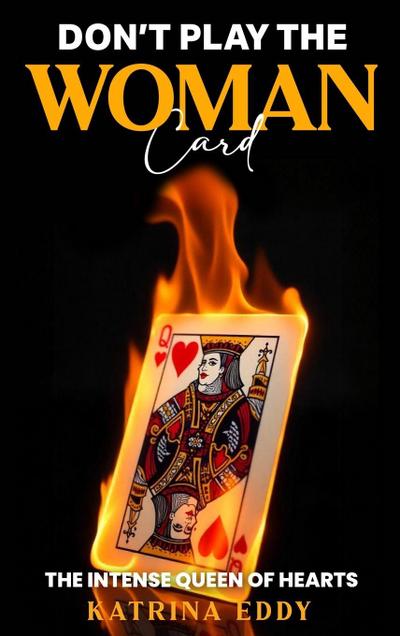 DON’T PLAY THE WOMAN CARD