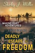 Deadly Escape to Freedom (Maxine Hart Adventures, #2)