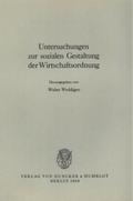 Untersuchungen zur sozialen Gestaltung der Wirtschaftsordnung.