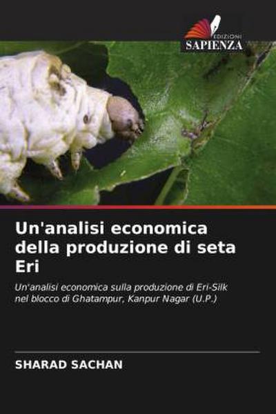 Un’analisi economica della produzione di seta Eri