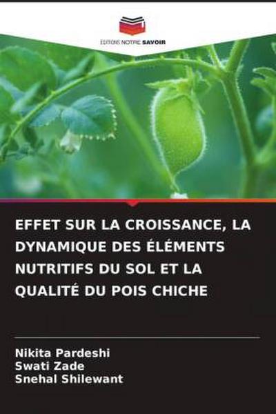 EFFET SUR LA CROISSANCE, LA DYNAMIQUE DES ÉLÉMENTS NUTRITIFS DU SOL ET LA QUALITÉ DU POIS CHICHE