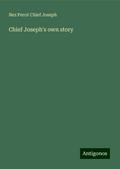Chief Joseph’s own story