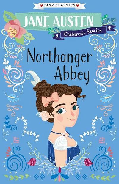 Jane Austen Children’s Stories: Northanger Abbey