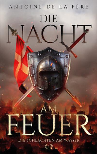 Die Nacht am Feuer 1 - Die Schlachten am Wasser