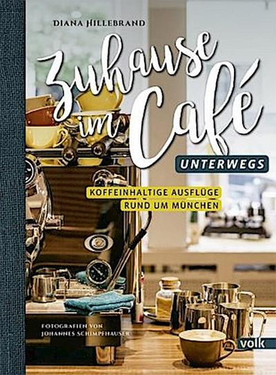 Zuhause im Café - unterwegs. Bd.2