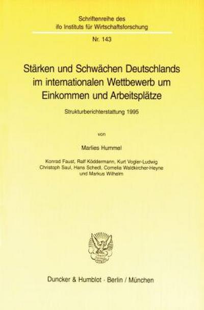 Stärken und Schwächen Deutschlands im internationalen Wettbewerb um Einkommen und Arbeitsplätze.