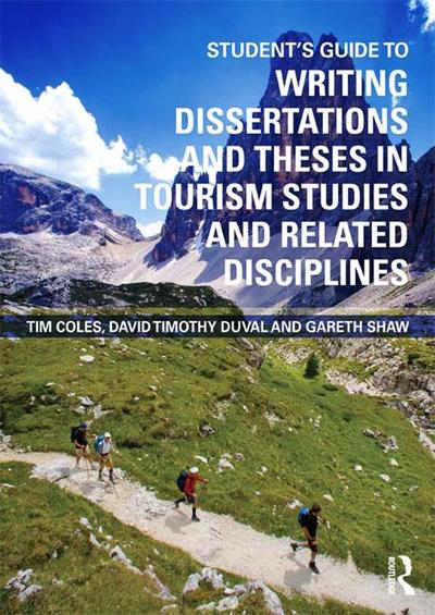 Student’s Guide to Writing Dissertations and Theses in Tourism Studies and Related Disciplines