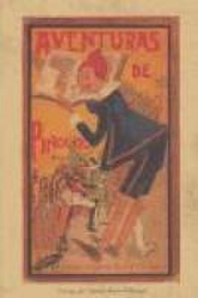 Aventuras de Pinocho : primeras andanzas del famoso muñeco de madera