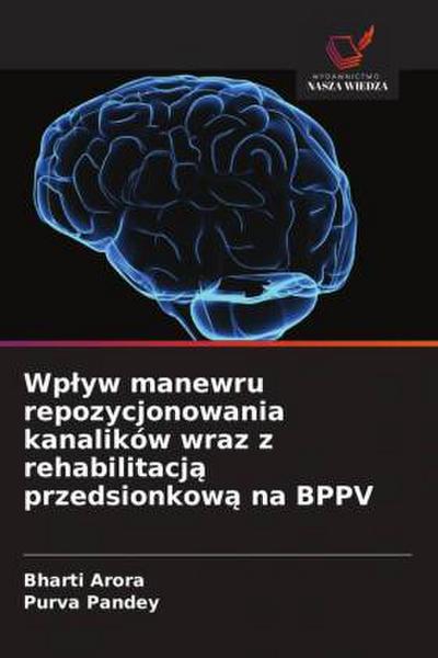 Wp¿yw manewru repozycjonowania kanalików wraz z rehabilitacj¿ przedsionkow¿ na BPPV