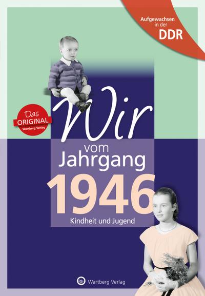Aufgewachsen in der DDR - Wir vom Jahrgang 1946 - Kindheit und Jugend