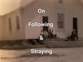 On Following & Straying (Poetry Volume, #8)