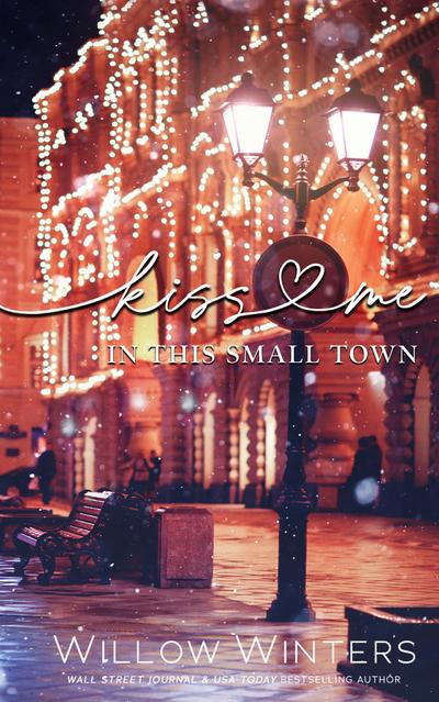 Kiss Me In This Small Town