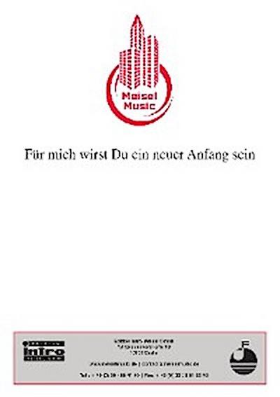Für mich wirst Du ein neuer Anfang sein