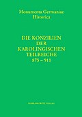 Die Konzilien der karolingischen Teilreiche 875-911 2., unveränderte Auflage